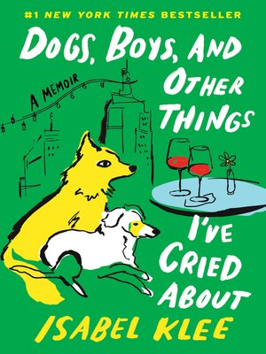 cover image of Dogs, Boys, and Other Things I've Cried About
